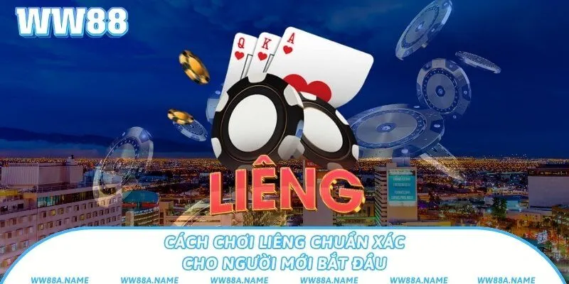 Cách chơi Liêng chuẩn xác cho người mới bắt đầu Cách chơi Liêng chuẩn xác cho người mới bắt đầu