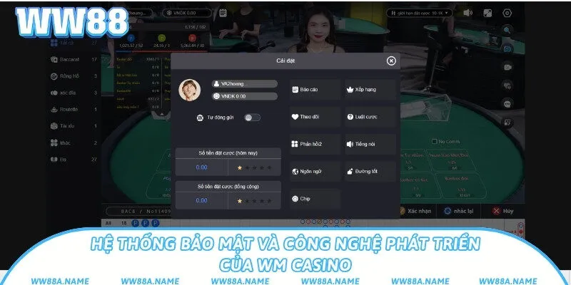 WM Casino – Trải nghiệm sảnh live casino chuẩn quốc tế Hệ thống bảo mật và công nghệ phát triển của WM Casino