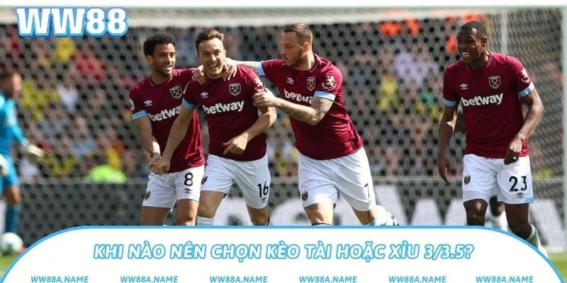Kèo 3/3.5 là gì? Cách hiểu và bắt kèo hiệu quả Khi nào nên chọn kèo tài hoặc xỉu 3/3.5?