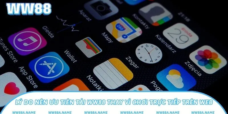 Tải WW88 tương thích với 2 hệ điều hành chính Lý do nên ưu tiên tải WW88 thay vì chơi trực tiếp trên web