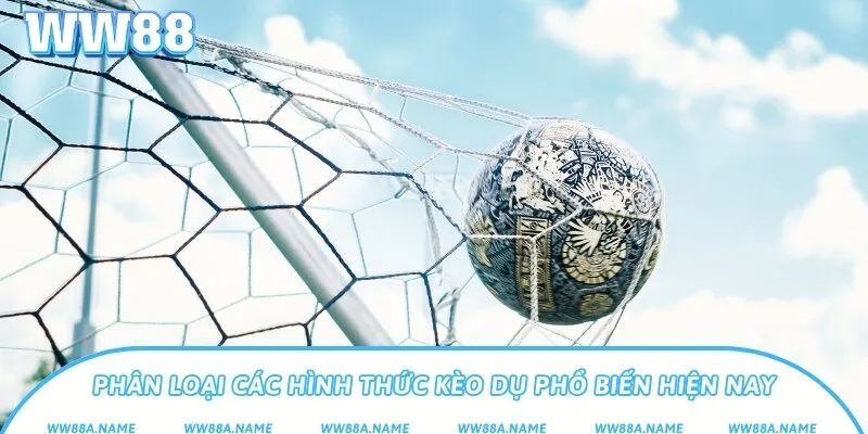 Kèo dụ là gì? Cách nhận biết và né bẫy nhà cái khi cá cược Phân loại các hình thức kèo dụ phổ biến hiện nay